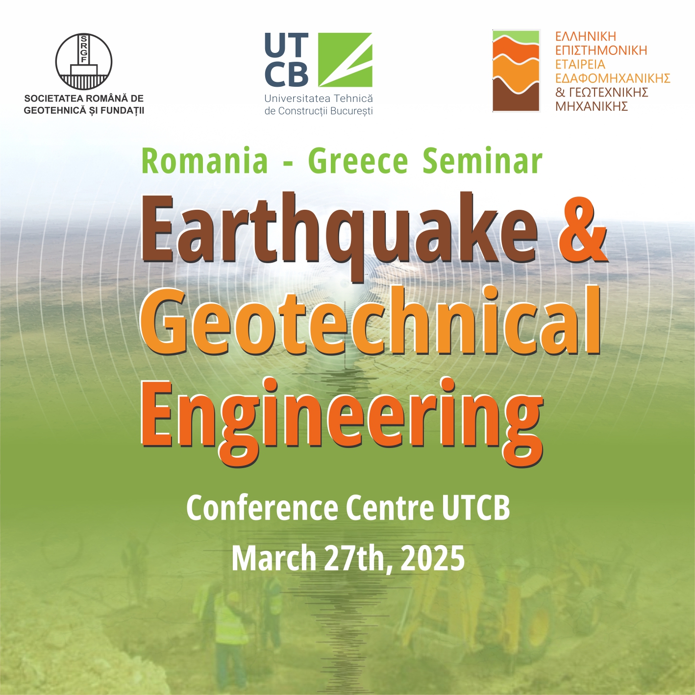 The 1st Romania – Greece Seminar on Earthquake & Geotechnical Engineering