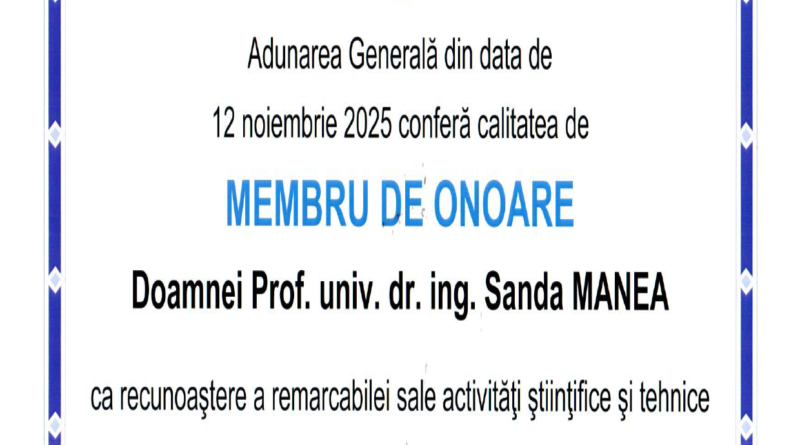 Doamna Prof. emerit dr. ing. Sanda Manea, presedinte de onoare al SRGF, a fost numita Membru de Onoare al Academiei de Stiinte Tehnice din Romania!