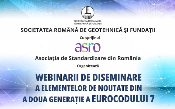 WEBINARII DE DISEMINAREA ELEMENTELOR DE NOUTATE DIN A DOUA GENERAȚIE A EUROCODULUI 7